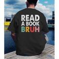Read A Book Bruh Teacher Men's Back Print T-Shirt