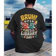 Reading Book Lover School Librarian Bruh It's Library Day Men's Back Print T-Shirt Reading Book Lover School Librarian Bruh It's Library Day Men's Back Print T-Shirt