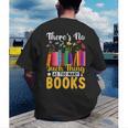 There's No Such Thing As Too Many Books Men's Back Print T-Shirt