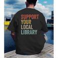 Support Your Local Library Books Bookaholic Teacher Bookworm Men's Back Print T-Shirt Support Your Local Library Books Bookaholic Teacher Bookworm Men's Back Print T-Shirt