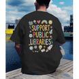 Support Public Libraries Reading Book Nerd Bookworm Literacy Men's Back Print T-Shirt Support Public Libraries Reading Book Nerd Bookworm Literacy Men's Back Print T-Shirt