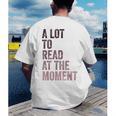 A Lot To Read At The Moment Book Reader Retro Reading Men's Back Print T-Shirt