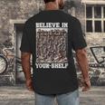 Believe In Your-Shelf Bookworm Book Shelf Reader Men's Back Print T-Shirt Believe In Your-Shelf Bookworm Book Shelf Reader Men's Back Print T-Shirt
