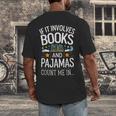 Book Lovers If It Involves Books And Pajamas Count Me In Men's Back Print T-Shirt Book Lovers If It Involves Books And Pajamas Count Me In Men's Back Print T-Shirt