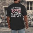 Book And Pajamas Humorous Book Lover Reading Bedtime Men's Back Print T-Shirt Book And Pajamas Humorous Book Lover Reading Bedtime Men's Back Print T-Shirt