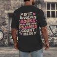 Book Pajamas For Women If It Involves Books And Pajamas Men's Back Print T-Shirt