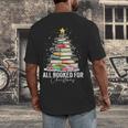 All Booked For Christmas Coquette Books Teacher Xmas Tree Men's Back Print T-Shirt All Booked For Christmas Coquette Books Teacher Xmas Tree Men's Back Print T-Shirt