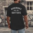 Bookmarks Are For Quitters Book Lover Reading Bookworm Men's Back Print T-Shirt Bookmarks Are For Quitters Book Lover Reading Bookworm Men's Back Print T-Shirt