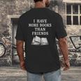I Have More Books Than Friends Sarcastic Reader Introvert Men's Back Print T-Shirt I Have More Books Than Friends Sarcastic Reader Introvert Men's Back Print T-Shirt