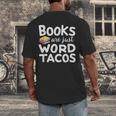BOOKS ARE JUST WORD TACOS Men's Back Print T-Shirt
