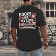Books Are My Love Language Valentines Book Lover Teacher Men's Back Print T-Shirt