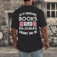 Books Pajamas Read Reading Book Librarian Women Girls Men's Back Print T-Shirt
