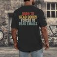 Born To Read Books Forced To Read Emails Reading Men's Back Print T-Shirt