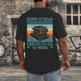 Born To Read Go Work Book Reading Librarian Men Women Men's Back Print T-Shirt Born To Read Go Work Book Reading Librarian Men Women Men's Back Print T-Shirt