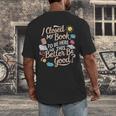 I Closed My Book To Be Here So This Better Be Good -_- Men's Back Print T-Shirt I Closed My Book To Be Here So This Better Be Good -_- Men's Back Print T-Shirt