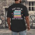 Don't Ask Me What I'm Reading Bookish Smutt Reader Men's Back Print T-Shirt Don't Ask Me What I'm Reading Bookish Smutt Reader Men's Back Print T-Shirt