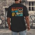 What Happens In Book Club Stays In Book Club Retro Men's Back Print T-Shirt What Happens In Book Club Stays In Book Club Retro Men's Back Print T-Shirt