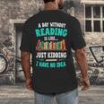 Humor Book Reader A Day Without Reading Is Like Men's Back Print T-Shirt Humor Book Reader A Day Without Reading Is Like Men's Back Print T-Shirt