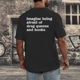 Imagine Being Afraid Of Drag Queens And Books Classic Men's Back Print T-Shirt