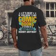 Its Okay If You Dont Like Comic Books Men's Back Print T-Shirt