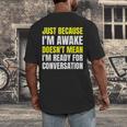 Just Because I'm Awake No Morning Person Introvert Witty Men's Back Print T-Shirt Just Because I'm Awake No Morning Person Introvert Witty Men's Back Print T-Shirt