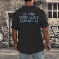 Be Kind Drink Water Read Books Men's Back Print T-Shirt