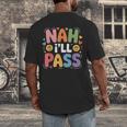 Nah I'Ll Pass Introvert Excuse Rest Humor Men's Back Print T-Shirt