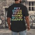 Pet Dogs Read Books Be Happy Dog Lover Men's Back Print T-Shirt Pet Dogs Read Books Be Happy Dog Lover Men's Back Print T-Shirt
