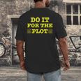 Do It For The PLOT Writer Author Book Journalist Meme Men's Back Print T-Shirt Do It For The PLOT Writer Author Book Journalist Meme Men's Back Print T-Shirt