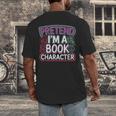 Pretend I'm A Book Character Reader Fan Cosplay Men's Back Print T-Shirt