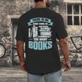 There Is No Such Thing As Too Many Books Shirt Bookish Men's Back Print T-Shirt