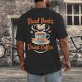 Read Books And Drink Coffee Cozy Book Lover Men's Back Print T-Shirt