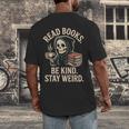 Read Books Be Kind Stay Weird Skeleton Grim Reaper Reading Men's Back Print T-Shirt