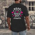 Read Your Heart Out Cute Teacher Women Book Lovers Men's Back Print T-Shirt
