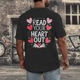 Read Your Heart Out Teacher Reading Book Love Valentines Day Men's Back Print T-Shirt Read Your Heart Out Teacher Reading Book Love Valentines Day Men's Back Print T-Shirt