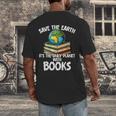 Save The Earth It’s The Only Planet With Books Men's Back Print T-Shirt Save The Earth It’s The Only Planet With Books Men's Back Print T-Shirt