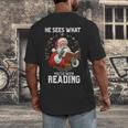 He Sees What You'Ve Been Reading Santa Book Lover Men's Back Print T-Shirt He Sees What You'Ve Been Reading Santa Book Lover Men's Back Print T-Shirt