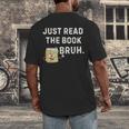Teacher Quote Just Read The Book Bruh For Men Women Girls Kids Men's Back Print T-Shirt Teacher Quote Just Read The Book Bruh For Men Women Girls Kids Men's Back Print T-Shirt