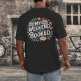My Weekend Is Booked Reading Read Books Reader Nerd Men's Back Print T-Shirt