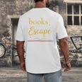 Books Are My Escape Simple Reading Quote Men's Back Print T-Shirt Books Are My Escape Simple Reading Quote Men's Back Print T-Shirt