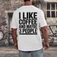 I Like Coffee & May Be 3 People Coffee Lover Introvert Men's Back Print T-Shirt I Like Coffee & May Be 3 People Coffee Lover Introvert Men's Back Print T-Shirt