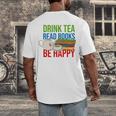 Drink Tea Read Books Be Happy Bookworm Coffee And Tea Lover Men's Back Print T-Shirt Drink Tea Read Books Be Happy Bookworm Coffee And Tea Lover Men's Back Print T-Shirt