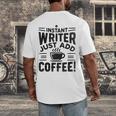 Instant Writer Just Add Coffee Author Book Writing Books Men's Back Print T-Shirt