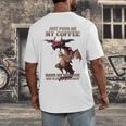 Just Pour Me My Coffee Hand Me My Book And Slowly Back Away Premium Men's Back Print T-Shirt Just Pour Me My Coffee Hand Me My Book And Slowly Back Away Premium Men's Back Print T-Shirt