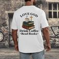 Love God Drink Coffee Read Books Lovers Jesus And Coffee Men's Back Print T-Shirt Love God Drink Coffee Read Books Lovers Jesus And Coffee Men's Back Print T-Shirt