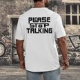 Please Stop Talking Sarcastic Introvert Humor Men's Back Print T-Shirt Please Stop Talking Sarcastic Introvert Humor Men's Back Print T-Shirt