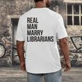 Real Men Marry Librarians – Book Lover Husband Men's Back Print T-Shirt Real Men Marry Librarians – Book Lover Husband Men's Back Print T-Shirt