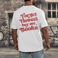 Valentine Bookish Love Quote Forget Flowers Buy Me Books Men's Back Print T-Shirt Valentine Bookish Love Quote Forget Flowers Buy Me Books Men's Back Print T-Shirt