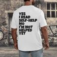 Yes I Read Self-Help No I’m Not Helped Yet Book Lover Men's Back Print T-Shirt