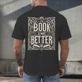 The Book Is Always Better Reader Preference Men's Back Print T-Shirt